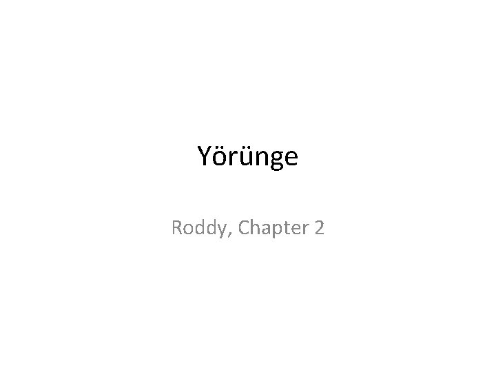 Yörünge Roddy, Chapter 2 