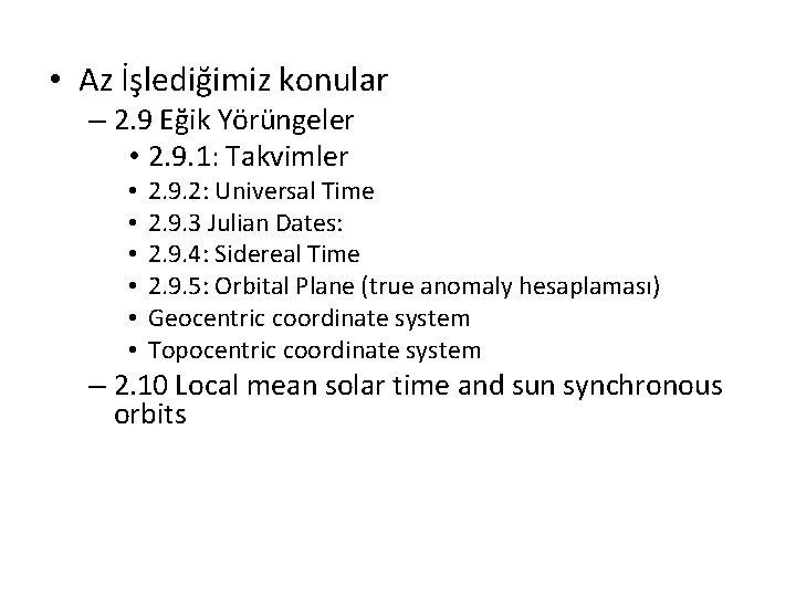  • Az İşlediğimiz konular – 2. 9 Eğik Yörüngeler • 2. 9. 1: