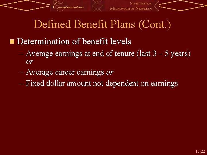 Defined Benefit Plans (Cont. ) n Determination of benefit levels – Average earnings at