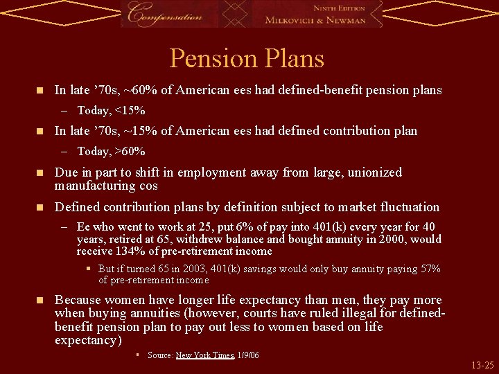 Pension Plans n In late ’ 70 s, ~60% of American ees had defined-benefit