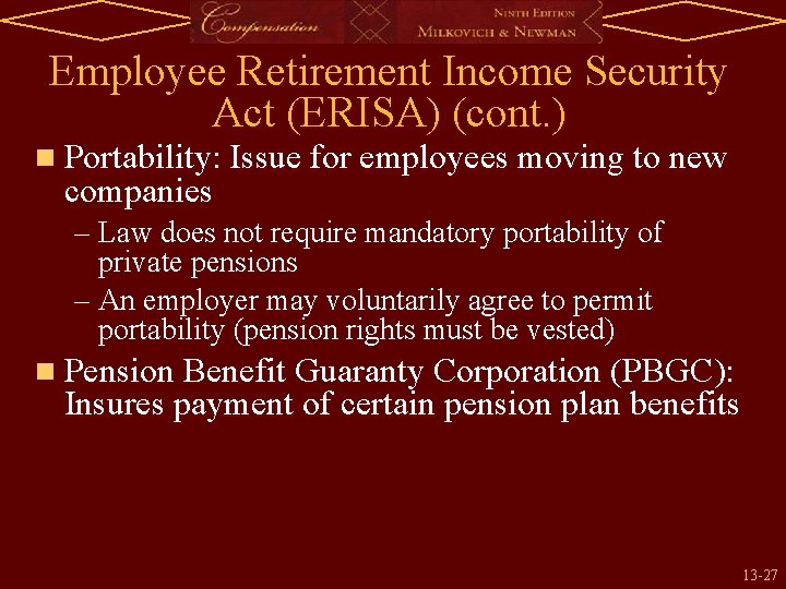 Employee Retirement Income Security Act (ERISA) (cont. ) n Portability: Issue for employees moving