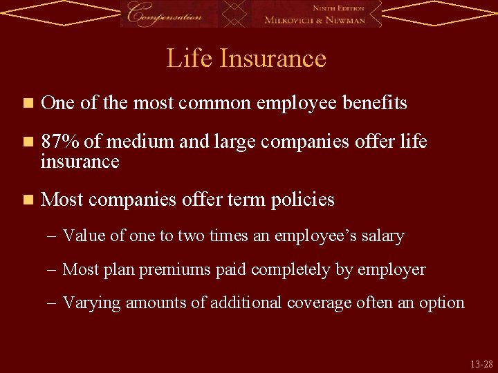 Life Insurance n One of the most common employee benefits n 87% of medium