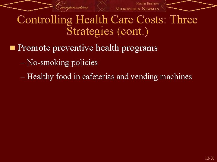 Controlling Health Care Costs: Three Strategies (cont. ) n Promote preventive health programs –