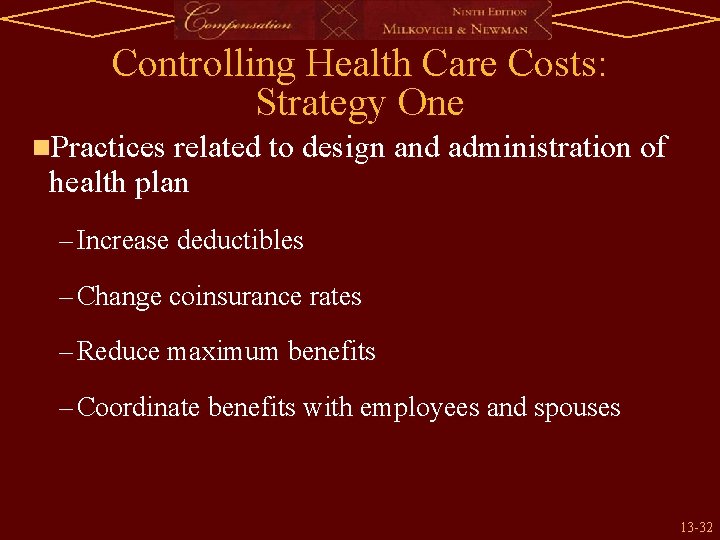 Controlling Health Care Costs: Strategy One n. Practices related to design and administration of