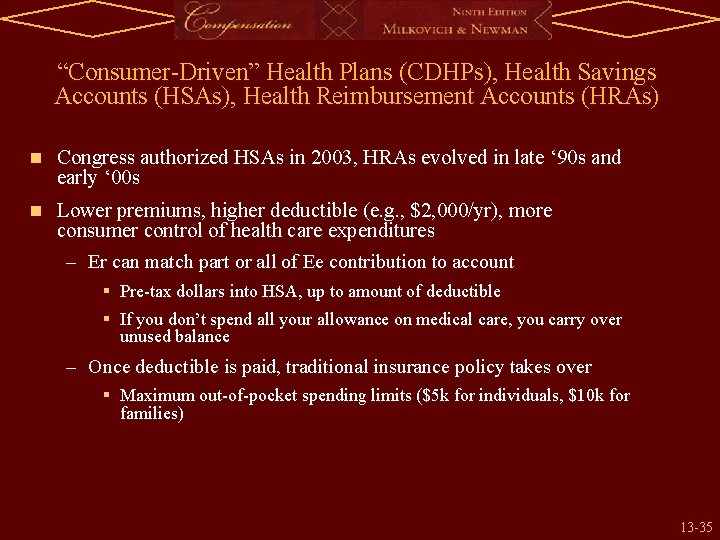 “Consumer-Driven” Health Plans (CDHPs), Health Savings Accounts (HSAs), Health Reimbursement Accounts (HRAs) n Congress