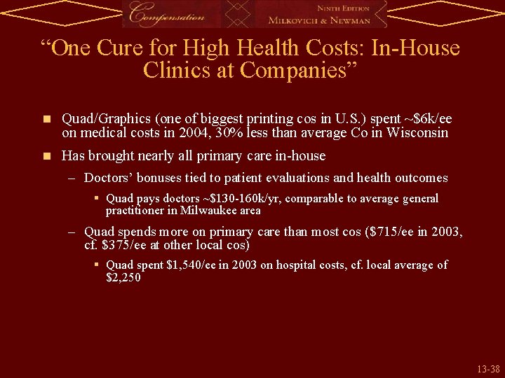 “One Cure for High Health Costs: In-House Clinics at Companies” n Quad/Graphics (one of