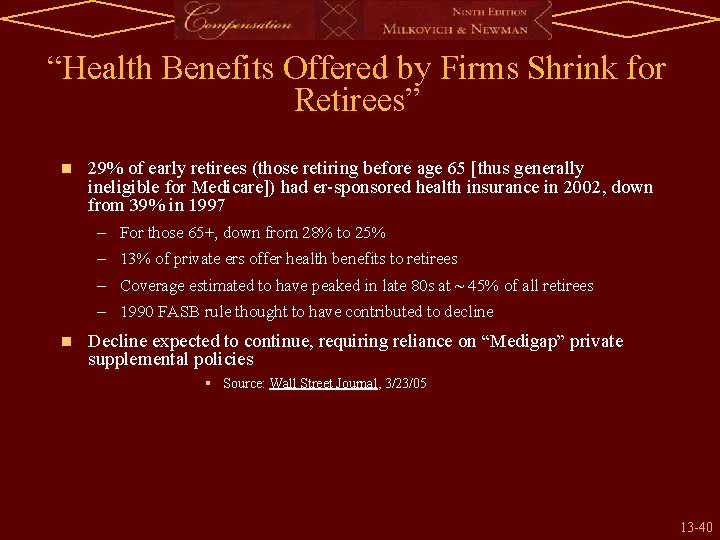 “Health Benefits Offered by Firms Shrink for Retirees” n 29% of early retirees (those