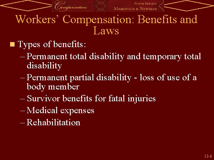 Workers’ Compensation: Benefits and Laws n Types of benefits: – Permanent total disability and