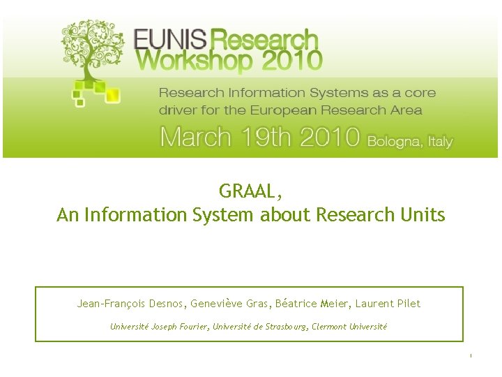 GRAAL, An Information System about Research Units Jean-François Desnos, Geneviève Gras, Béatrice Meier, Laurent