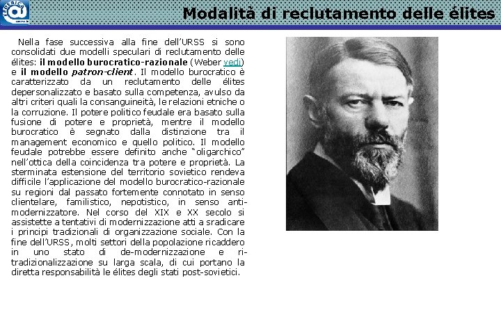 Modalità di reclutamento delle élites Nella fase successiva alla fine dell’URSS si sono consolidati