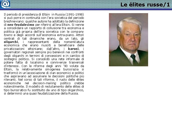 Le élites russe/1 Il periodo di presidenza di Eltsin in Russia (1991 -1998) si