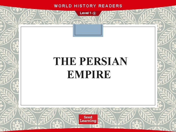WORLD HISTORY READERS Level 1 -⑨ THE PERSIAN EMPIRE 