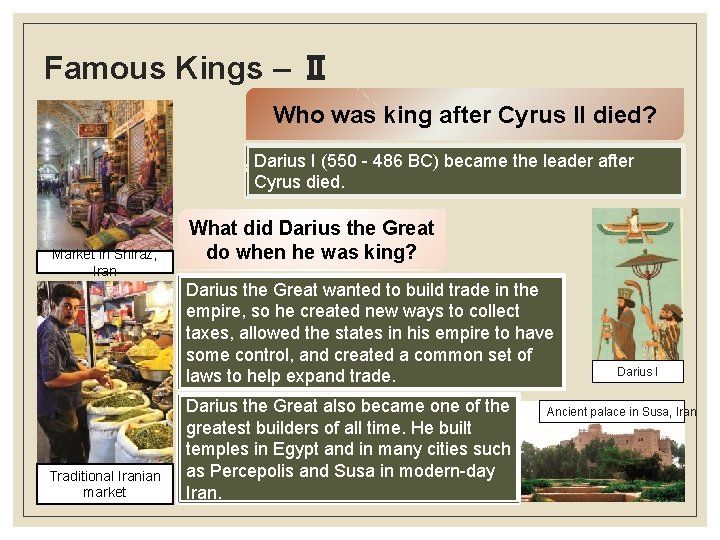 Famous Kings – Ⅱ Who was king after Cyrus II died? Darius I (550