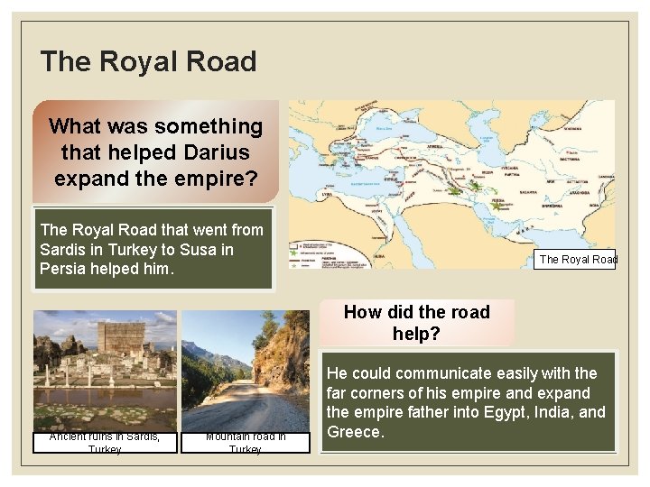 The Royal Road What was something that helped Darius expand the empire? The Royal