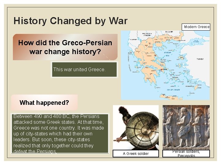 History Changed by War Modern Greece How did the Greco-Persian war change history? This