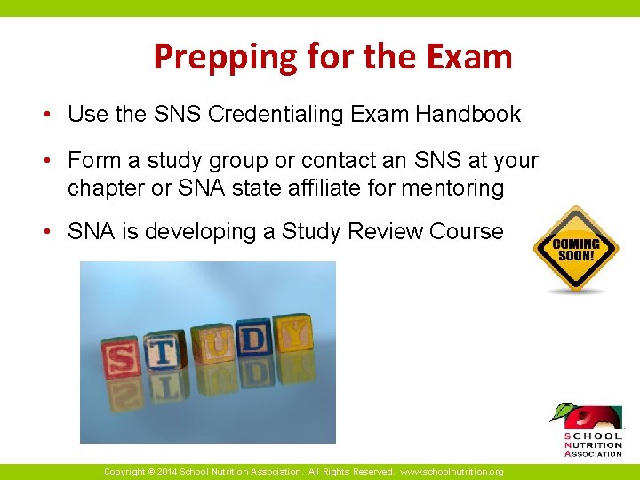 Prepping for the Exam • Use the SNS Credentialing Exam Handbook • Form a