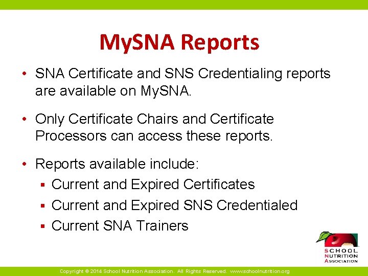 My. SNA Reports • SNA Certificate and SNS Credentialing reports are available on My.