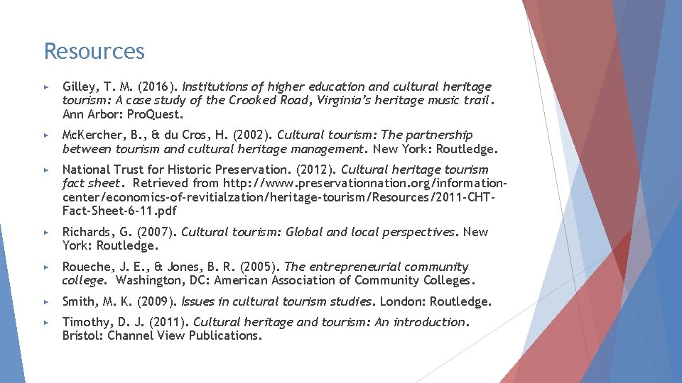 Resources ▶ Gilley, T. M. (2016). Institutions of higher education and cultural heritage tourism: