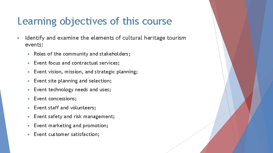 Learning objectives of this course ▶ Identify and examine the elements of cultural heritage