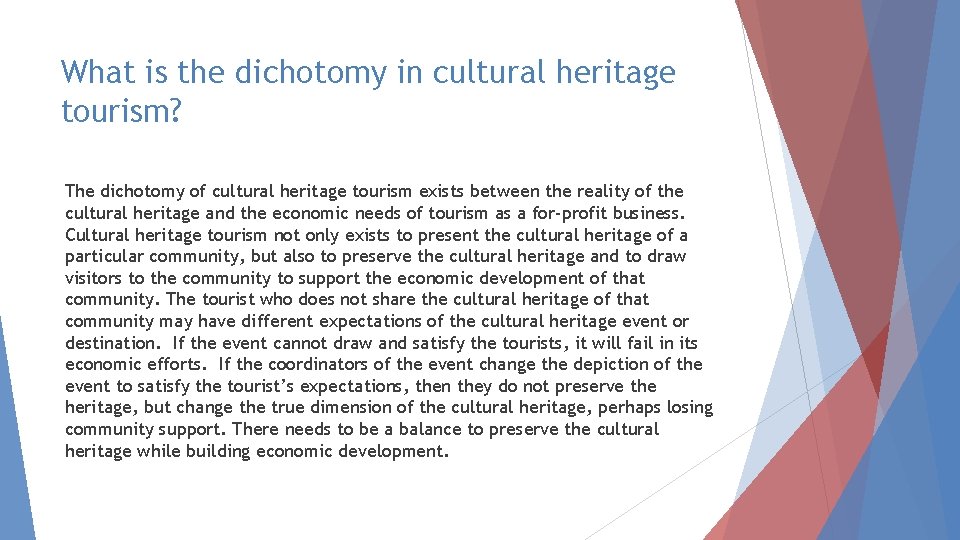 What is the dichotomy in cultural heritage tourism? The dichotomy of cultural heritage tourism