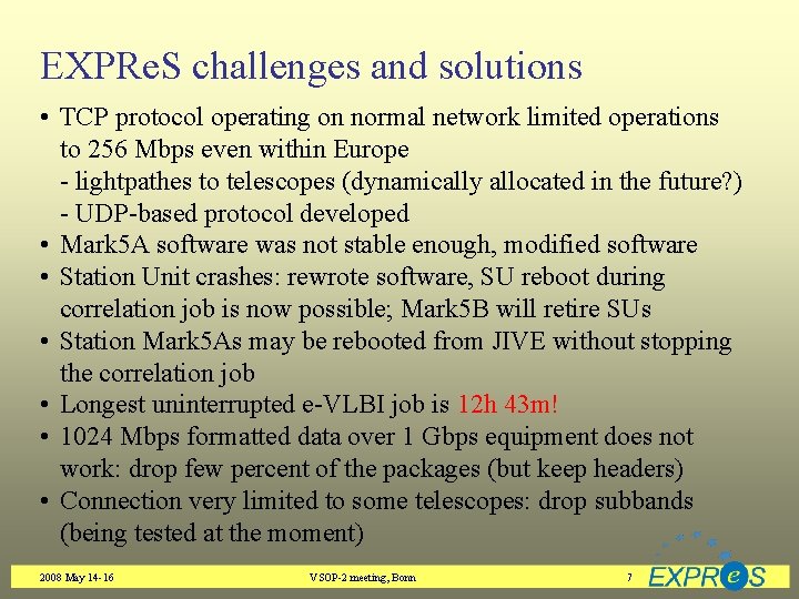 EXPRe. S challenges and solutions • TCP protocol operating on normal network limited operations