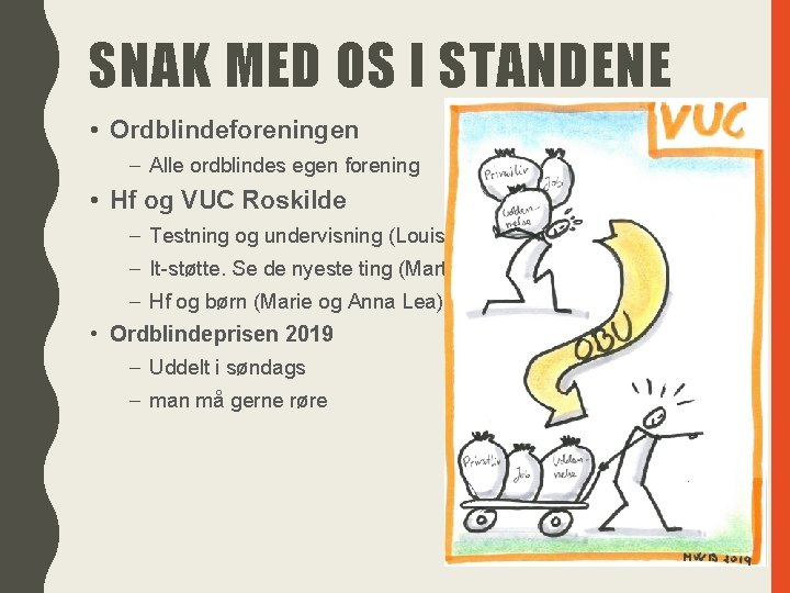 SNAK MED OS I STANDENE • Ordblindeforeningen – Alle ordblindes egen forening • Hf