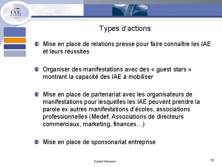 Types d’actions Mise en place de relations presse pour faire connaître les IAE et