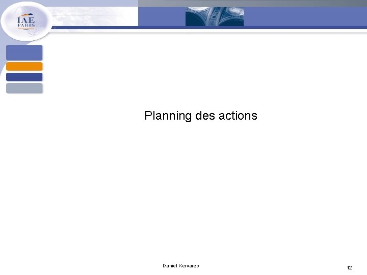 Planning des actions Daniel Kervarec 12 