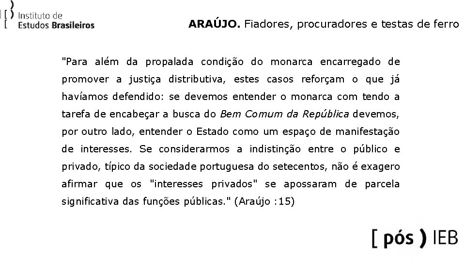 ARAÚJO. Fiadores, procuradores e testas de ferro "Para além da propalada condição do monarca