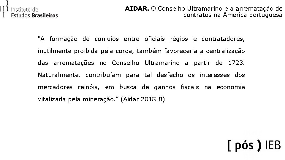 AIDAR. O Conselho Ultramarino e a arrematação de contratos na América portuguesa "A formação