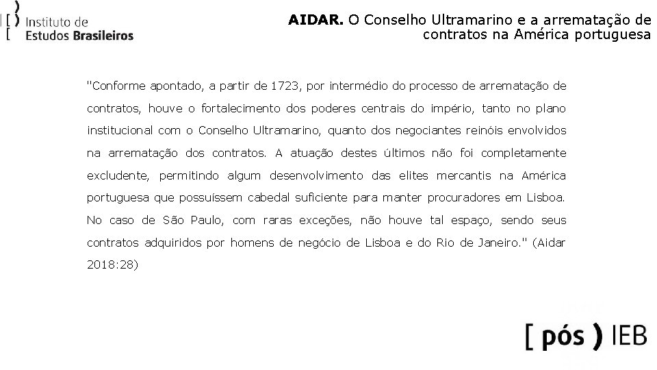 AIDAR. O Conselho Ultramarino e a arrematação de contratos na América portuguesa "Conforme apontado,