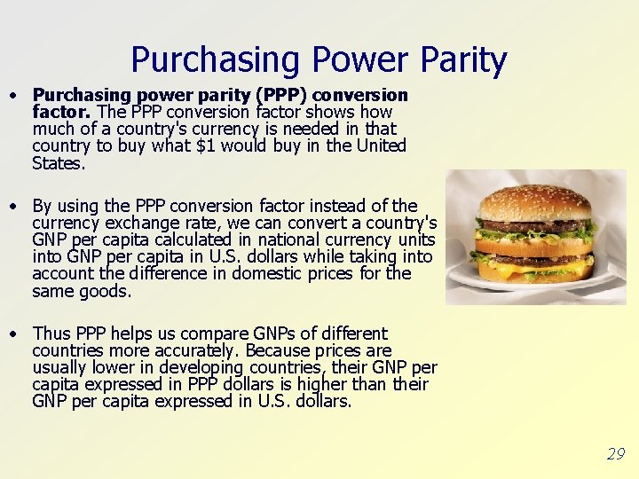 Purchasing Power Parity • Purchasing power parity (PPP) conversion factor. The PPP conversion factor