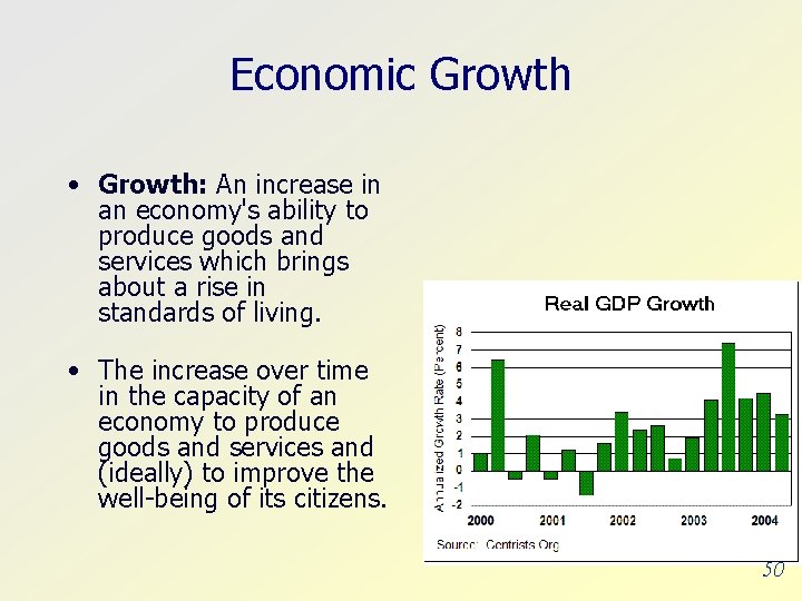 Economic Growth • Growth: An increase in an economy's ability to produce goods and