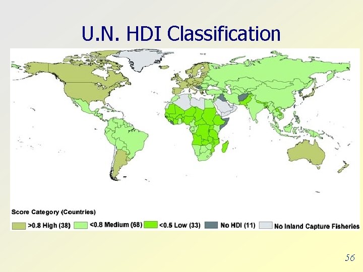 U. N. HDI Classification 56 