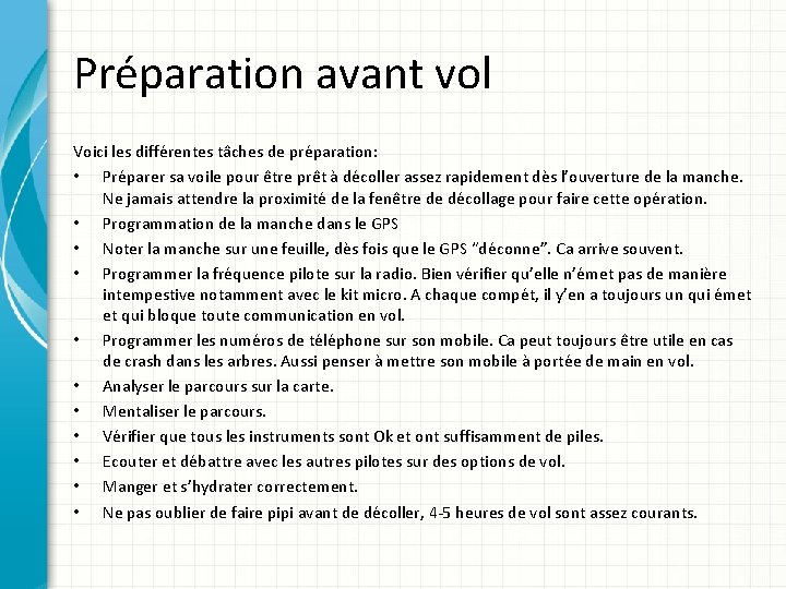 Préparation avant vol Voici les différentes tâches de préparation: • Préparer sa voile pour