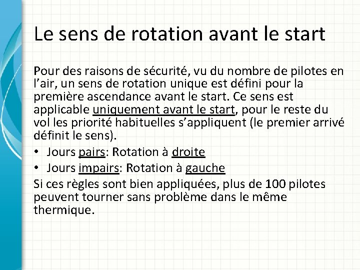 Le sens de rotation avant le start Pour des raisons de sécurité, vu du
