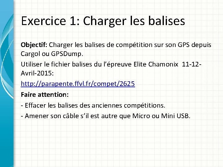 Exercice 1: Charger les balises Objectif: Charger les balises de compétition sur son GPS