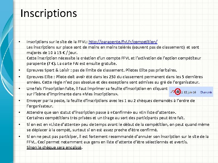 Inscriptions • • Inscriptions sur le site de la FFVL: http: //parapente. ffvl. fr/competition/