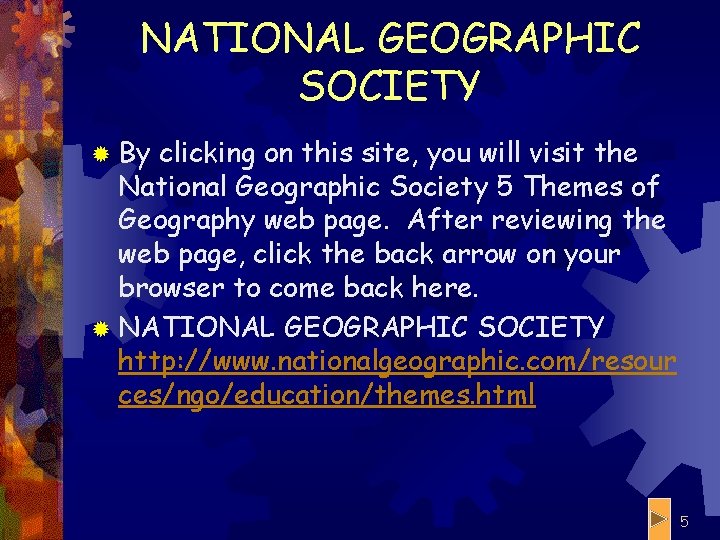 NATIONAL GEOGRAPHIC SOCIETY ® By clicking on this site, you will visit the National