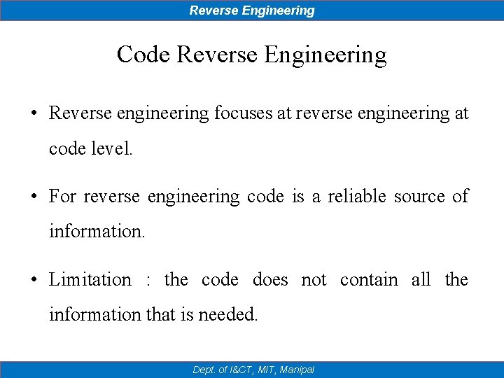 Reverse Engineering Code Reverse Engineering • Reverse engineering focuses at reverse engineering at code