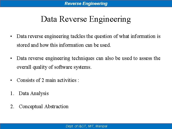 Reverse Engineering Data Reverse Engineering • Data reverse engineering tackles the question of what