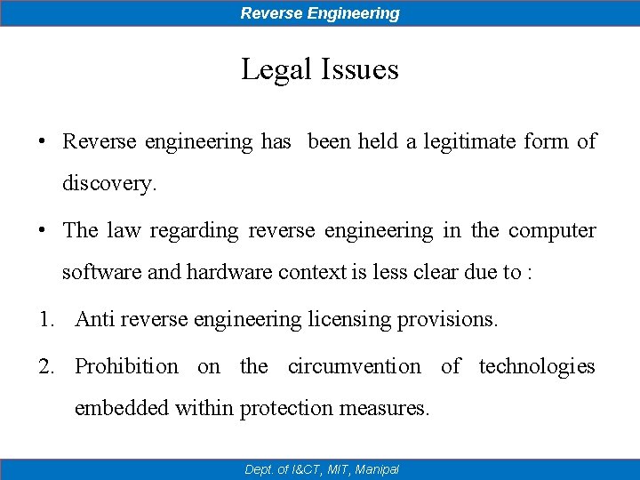 Reverse Engineering Legal Issues • Reverse engineering has been held a legitimate form of
