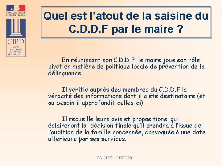 Quel est l’atout de la saisine du C. D. D. F par le maire