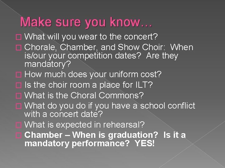 Make sure you know… What will you wear to the concert? Chorale, Chamber, and