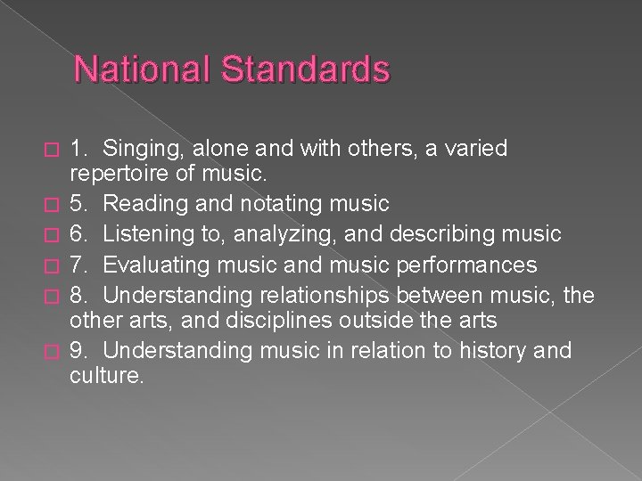 National Standards � � � 1. Singing, alone and with others, a varied repertoire