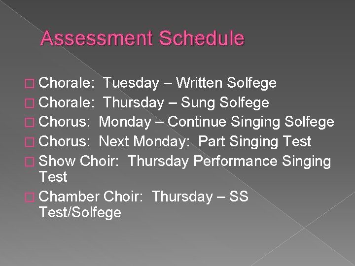 Assessment Schedule � Chorale: Tuesday – Written Solfege � Chorale: Thursday – Sung Solfege
