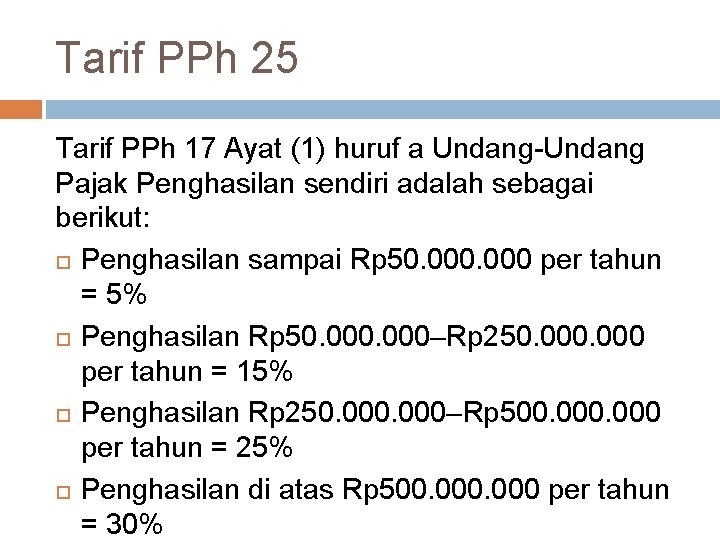 Tarif PPh 25 Tarif PPh 17 Ayat (1) huruf a Undang-Undang Pajak Penghasilan sendiri