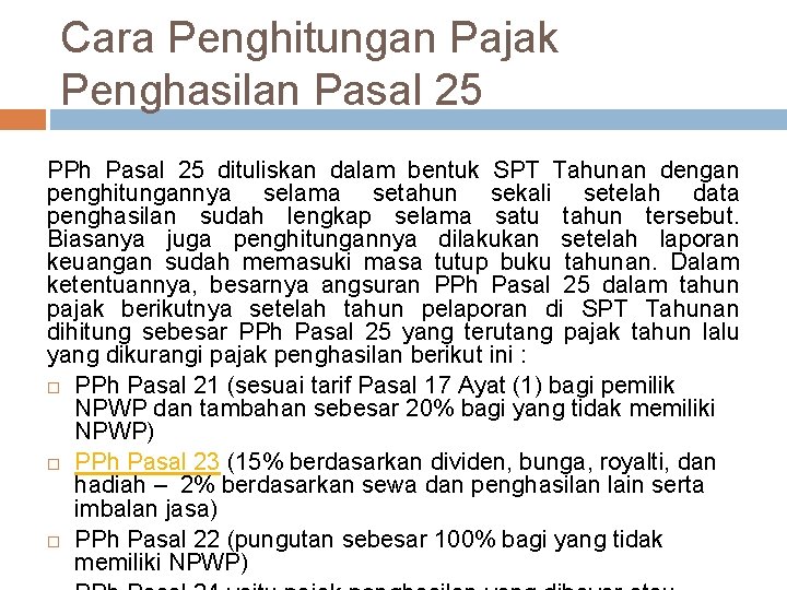 Cara Penghitungan Pajak Penghasilan Pasal 25 PPh Pasal 25 dituliskan dalam bentuk SPT Tahunan