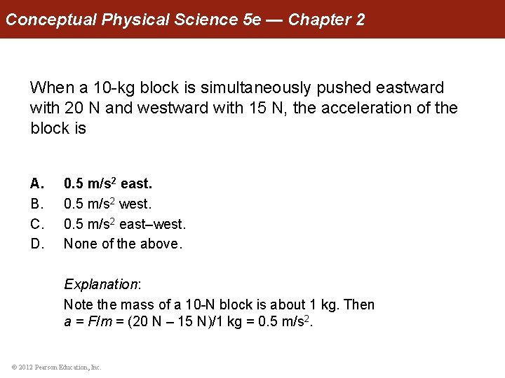 Conceptual Physical Science 5 e — Chapter 2 When a 10 -kg block is