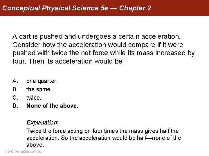 Conceptual Physical Science 5 e — Chapter 2 A cart is pushed and undergoes